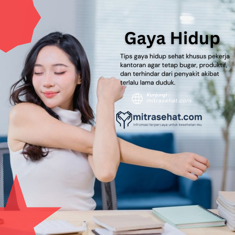 Gaya Hidup Sehat untuk Pekerja Kantoran: Tips Tetap Fit Meski Duduk Seharian
